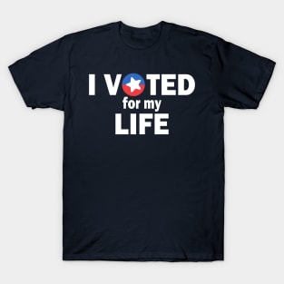 I Voted For My Life T-Shirt